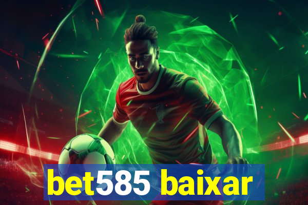 bet585 baixar